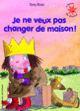 Couverture Je ne veux pas changer de maison! (Tony Ross)