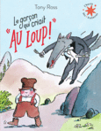 Couverture Le garçon qui criait : «Au loup !» ()