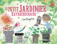 Couverture Le petit jardinier extraordinaire () Couverture Le petit jardinier extraordinaire ()