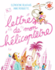 Couverture Lettres de mon hélicoptêtre (Clémentine Beauvais)
