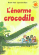 Couverture L'énorme crocodile ()
