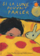 Couverture Si la lune pouvait parler (Kate Banks)