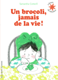 Couverture Un brocoli, jamais de la vie! ()