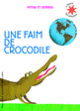 Couverture Une faim de crocodile (Bernadette Gervais,Francesco Pittau)