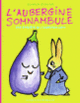 Couverture L'aubergine somnambule (Bénédicte Guettier)
