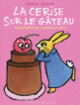 Couverture La cerise sur le gâteau (Bénédicte Guettier)