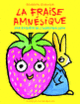 Couverture La fraise amnésique (Bénédicte Guettier)