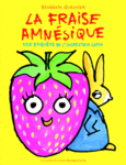 Couverture La fraise amnésique ()