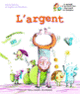 Couverture L'argent (Alexia Delrieu,Sophie de Menthon)