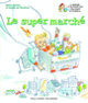 Couverture Le super marché (Alexia Delrieu,Sophie de Menthon)