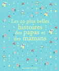 Couverture Les 20 plus belles histoires des papas et des mamans ()
