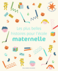 Couverture Les plus belles histoires pour l'école maternelle ()