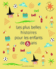 Couverture Les plus belles histoires pour les enfants de 6 ans (Collectif(s) Collectif(s))