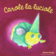 Couverture Carole la luciole (Antoon Krings)