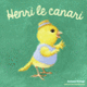 Couverture Henri le canari (Antoon Krings)