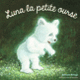 Couverture Luna la petite ourse (Antoon Krings)