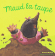 Couverture Maud la taupe ()