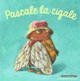 Couverture Pascale la cigale (Antoon Krings)