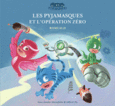 Couverture Les Pyjamasques et l'opération zéro ()