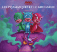 Couverture Les Pyjamasques et le Grogarou ()