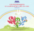 Couverture Les Pyjamasques et le rêveur de l'arc-en-ciel ()