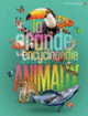 Couverture La grande encyclopédie pour tout savoir sur les animaux (Collectif(s) Collectif(s))