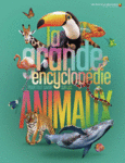 Couverture La grande encyclopédie pour tout savoir sur les animaux ()