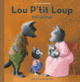 Couverture Lou P'tit Loup est jaloux (Antoon Krings)