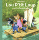 Couverture Lou P'tit Loup part à l'aventure (Antoon Krings)