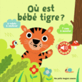 Couverture Où est bébé tigre? ()