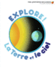 Couverture Explore! La Terre et le ciel (Delphine Badreddine)