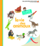 Couverture La vie des animaux (Delphine Gravier-Badreddine)
