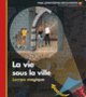 Couverture La vie sous la ville (Claude Delafosse)