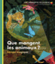 Couverture Que mangent les animaux? (Collectif(s) Collectif(s))