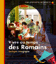 Couverture Vivre au temps des Romains (Collectif(s) Collectif(s))