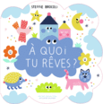 Couverture À quoi tu rêves? ()