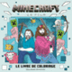 Couverture Minecraft, le film - Le Livre de coloriage officiel (Collectif(s) Collectif(s))