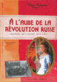 Couverture À l'aube de la révolution russe (Anne-Marie Pol)
