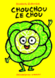 Couverture Chouchou le chou (Bénédicte Guettier)