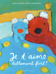 Couverture Je t'aime tellement fort ! ()