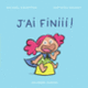 Couverture J'ai finiii ! (Michaël Escoffier)