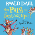 Couverture Mon papa est fantastique ! ()