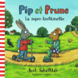 Couverture Pip et Prune : La super-trottinette ()
