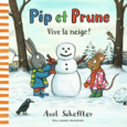 Couverture Pip et Prune : Vive la neige! ()