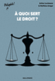 Couverture À quoi sert le droit ? (Arthur Lochmann)