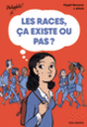 Couverture Les races, ça existe ou pas ? (Magali Bessone)