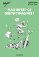 Couverture Mais qu'est-ce que tu t'imagines ? (Aurélien Robert)