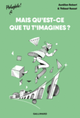 Couverture Mais qu'est-ce que tu t'imagines ? ()