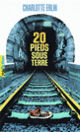 Couverture 20 pieds sous terre (Charlotte Erlih)