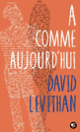 Couverture A comme aujourd'hui (David Levithan)